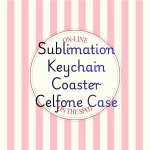 Sublimation for Keychain-Celfone Case-Coaster-keychains- 3 session
